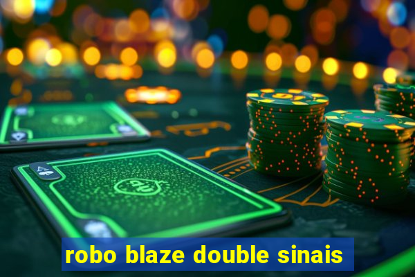 robo blaze double sinais